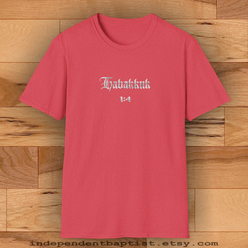 Mens Bible Verse T Shirt Habakkuk 1:4